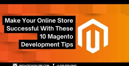 Make Your Online Store Successful With These 10 Magento Development Tips