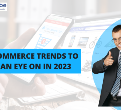 Six Ecommerce Trends To Keep An Eye On In 2023